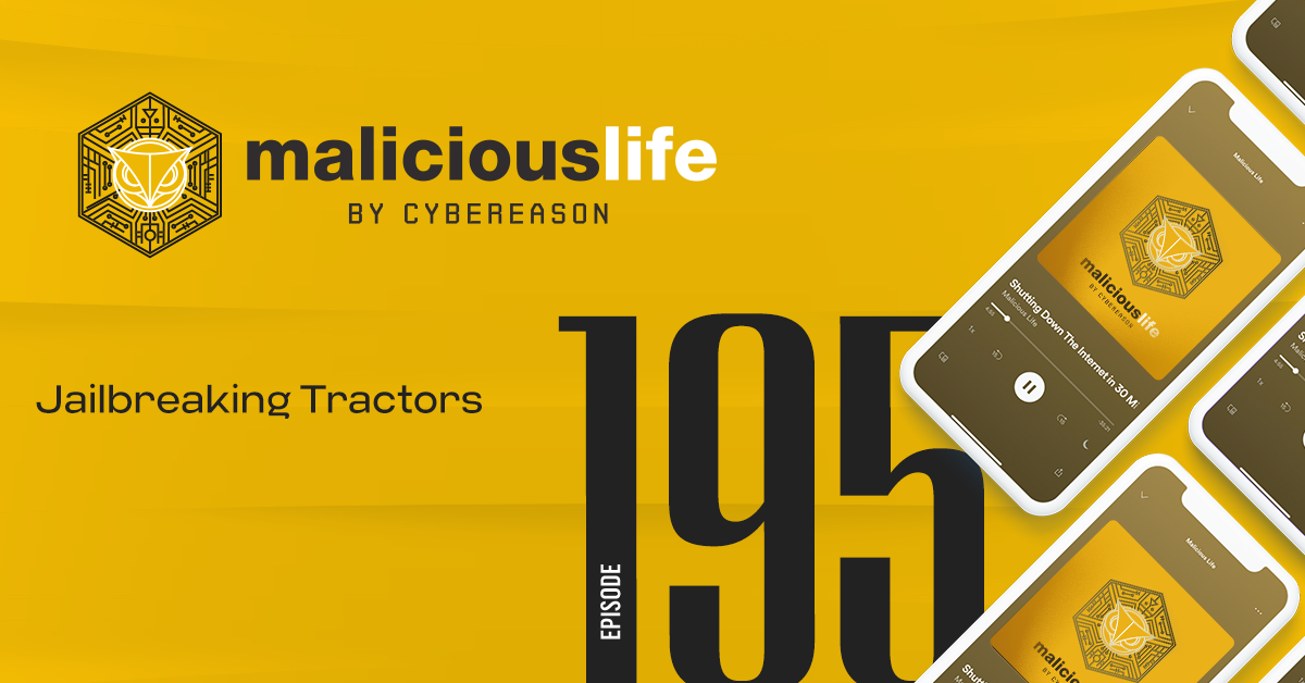 Malicious Life podcast Jailbreaking tractors