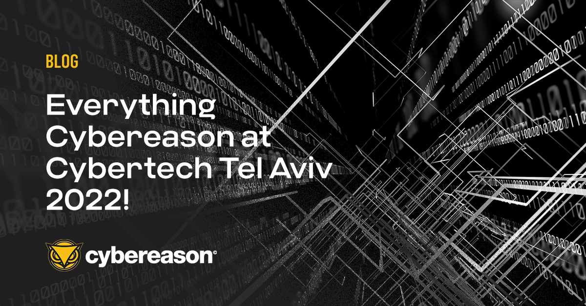 Everything Cybereason at Cybertech Tel Aviv 2022!