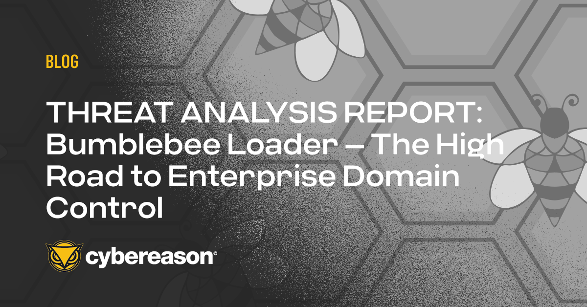 THREAT ANALYSIS REPORT: Bumblebee Loader – The High Road to Enterprise Domain Control